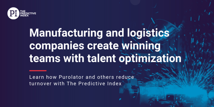 Manufacturing and Logistics Companies Use The Predictive Index to ...